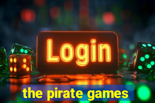 the pirate games